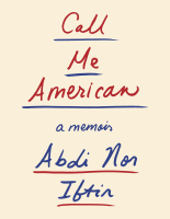 Abdi_Nor_Iftin_Call_Me_American_A_Memoir_Knopf_Publishing_Group.pdf